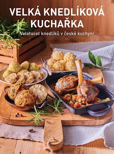 Kuchařka obsahuje recepty na 144 druhů knedlíků